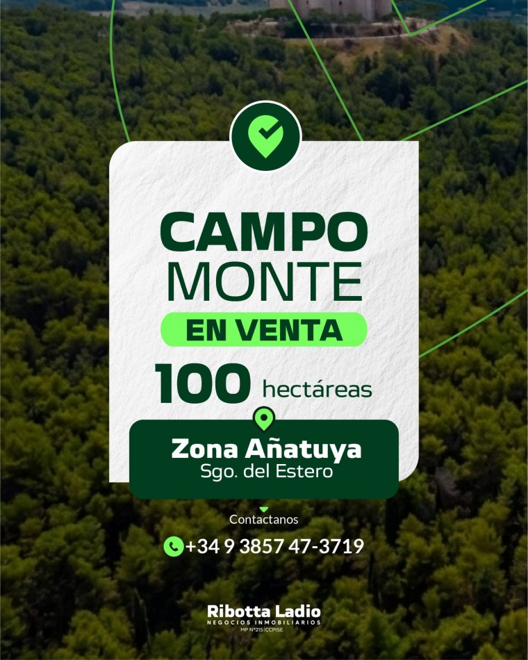 CAMPO CON MONTE 100 HAS -ZONA AÑATUYA SGO. DEL ESTERO